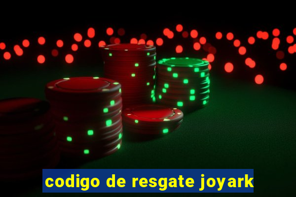 codigo de resgate joyark